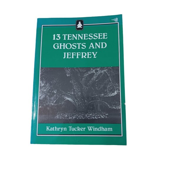 13 Tennessee Ghosts And Jeffrey By Kathryn Tucker Windham Paperback 1977 - Picture 1 of 7